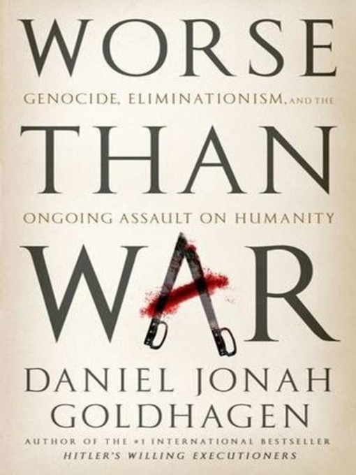 Title details for Worse Than War by Daniel Jonah Goldhagen - Available
